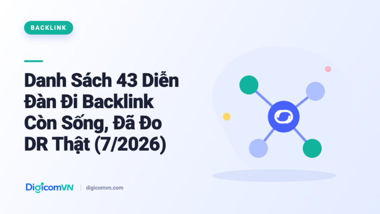 Danh sách 43 diễn đàn đi backlink Việt Nam còn hoạt động kèm chỉ số Domain Rating