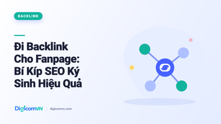 Đi Backlink Cho Fanpage: Bí Kíp SEO Ký Sinh Hiệu Quả