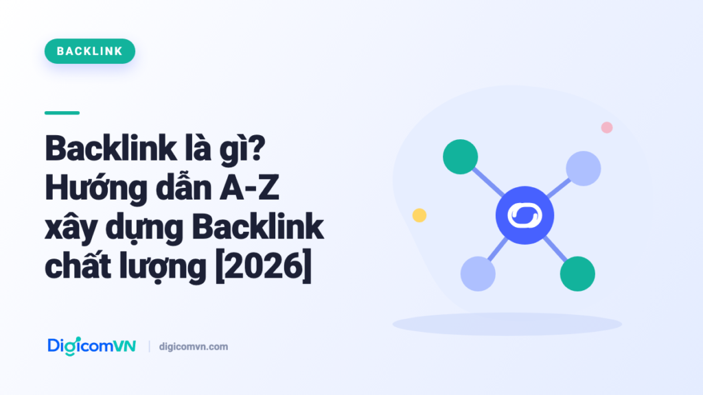 Backlink là gì? Hướng dẫn A-Z xây dựng Backlink chất lượng [2026]