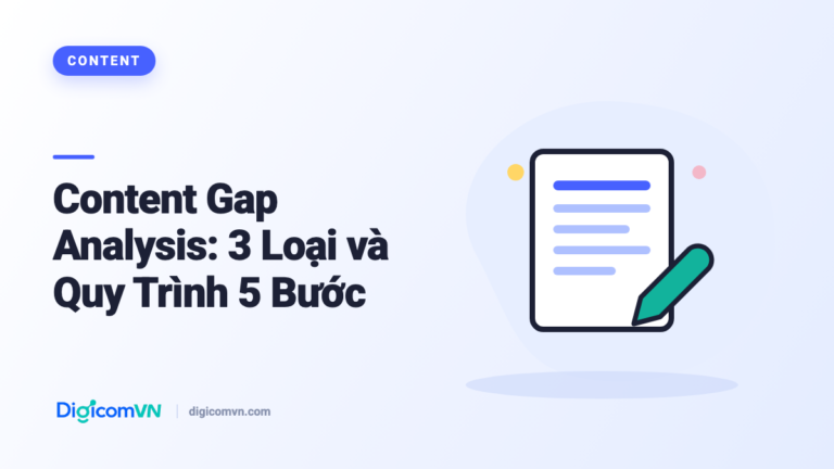 Content Gap Analysis: 3 Loại và Quy Trình 5 Bước