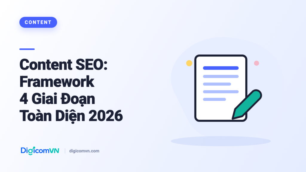 Content SEO: Framework 4 Giai Đoạn Toàn Diện 2026
