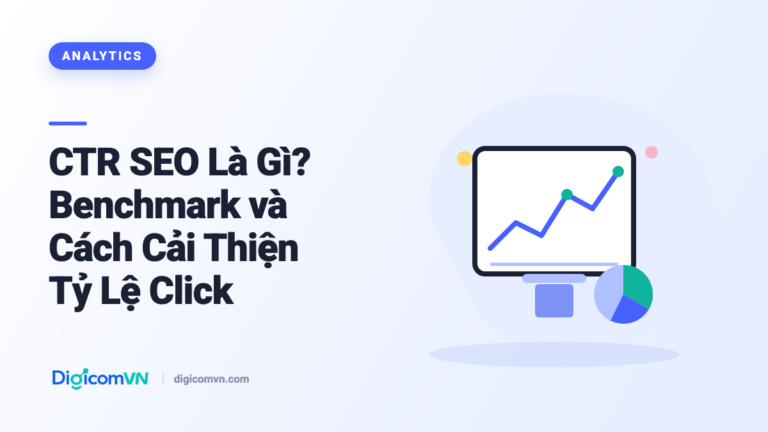 CTR SEO Là Gì? Benchmark và Cách Cải Thiện Tỷ Lệ Click