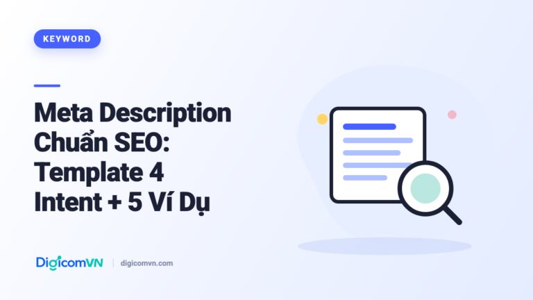 Meta Description Chuẩn SEO: Template 4 Intent + 5 Ví Dụ