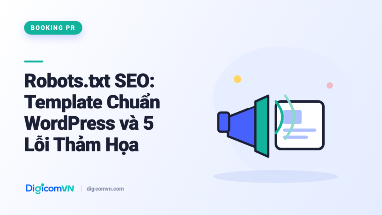 Robots.txt SEO: Template Chuẩn WordPress và 5 Lỗi Thảm Họa