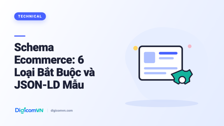 Schema Ecommerce: 6 Loại Bắt Buộc và JSON-LD Mẫu