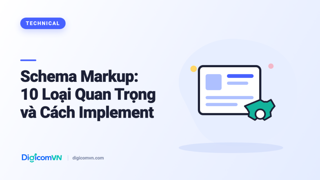 Schema Markup: 10 Loại Quan Trọng và Cách Implement