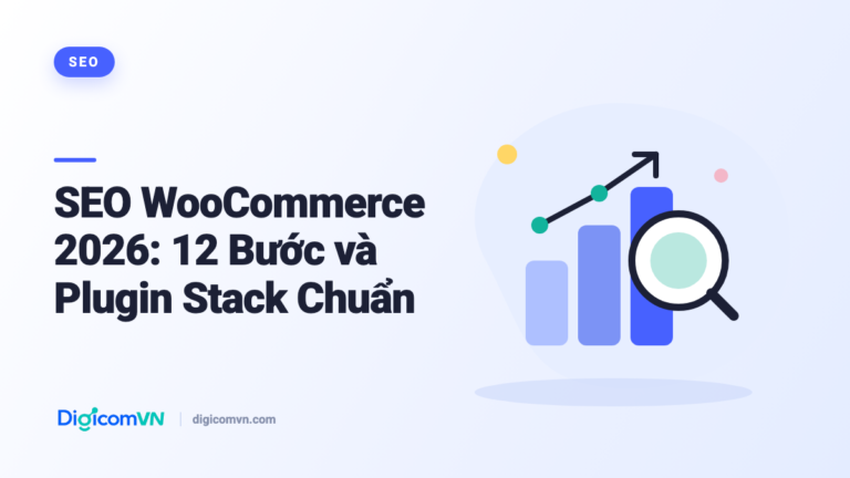 SEO WooCommerce 2026: 12 Bước và Plugin Stack Chuẩn