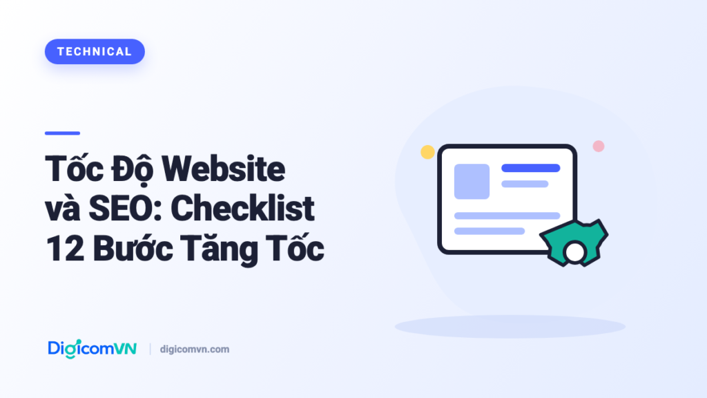 Tốc Độ Website và SEO: Checklist 12 Bước Tăng Tốc