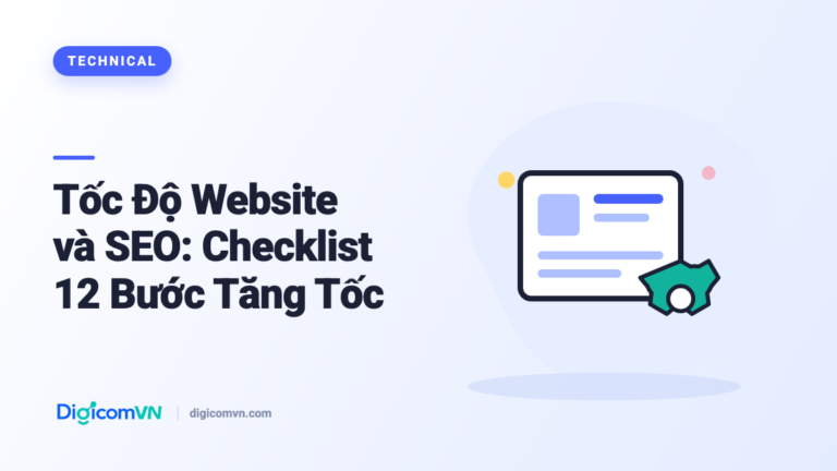 Tốc Độ Website và SEO: Checklist 12 Bước Tăng Tốc