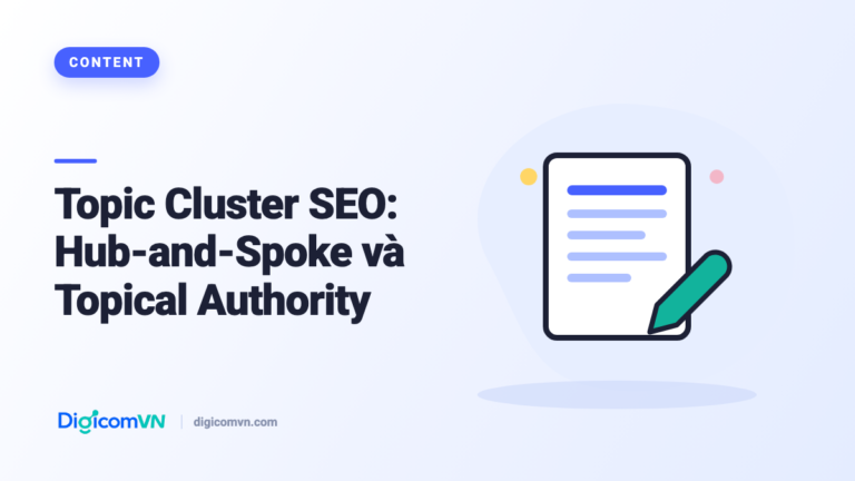 Topic Cluster SEO: Hub-and-Spoke và Topical Authority