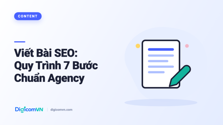 Viết Bài SEO: Quy Trình 7 Bước Chuẩn Agency