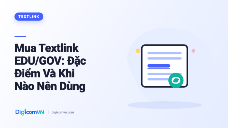 Mua Textlink EDU/GOV: Đặc Điểm Và Khi Nào Nên Dùng