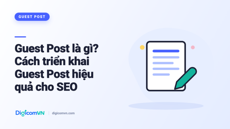 Guest Post là gì? Cách triển khai Guest Post hiệu quả cho SEO
