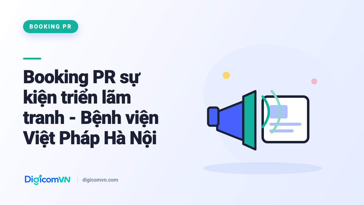 Booking PR sự kiện triển lãm tranh - Bệnh viện Việt Pháp Hà Nội
