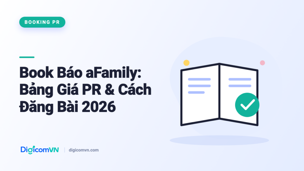 Book Báo aFamily: Bảng Giá PR & Cách Đăng Bài 2026