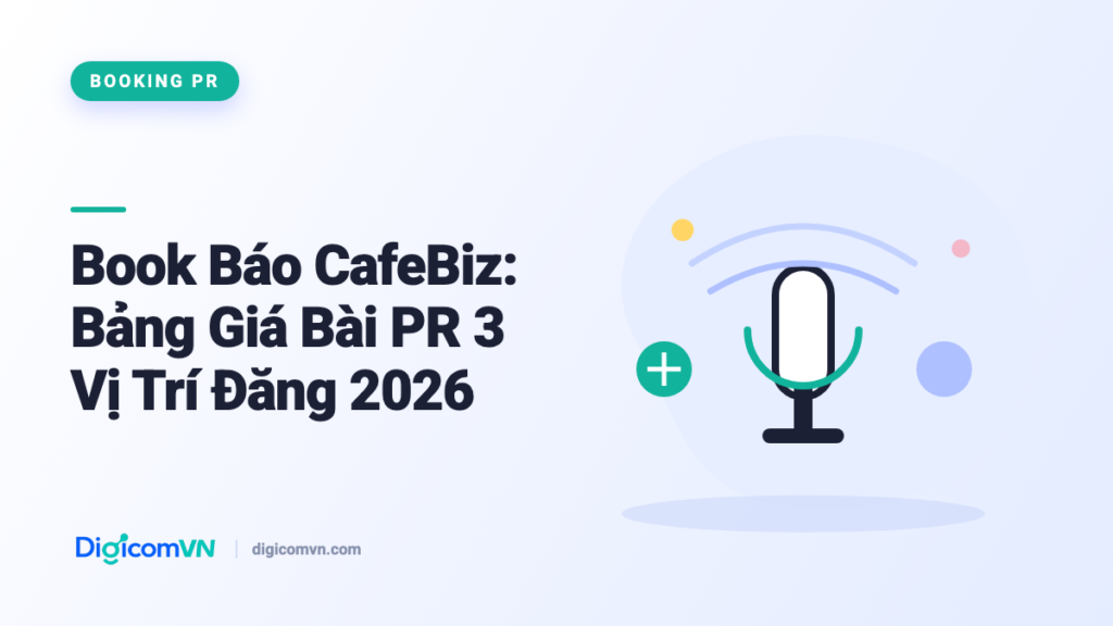 Book Báo CafeBiz: Bảng Giá Bài PR 3 Vị Trí Đăng 2026