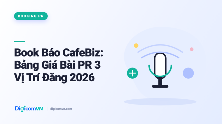Book Báo CafeBiz: Bảng Giá Bài PR 3 Vị Trí Đăng 2026