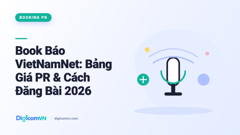 Book Báo VietNamNet: Bảng Giá PR & Cách Đăng Bài 2026