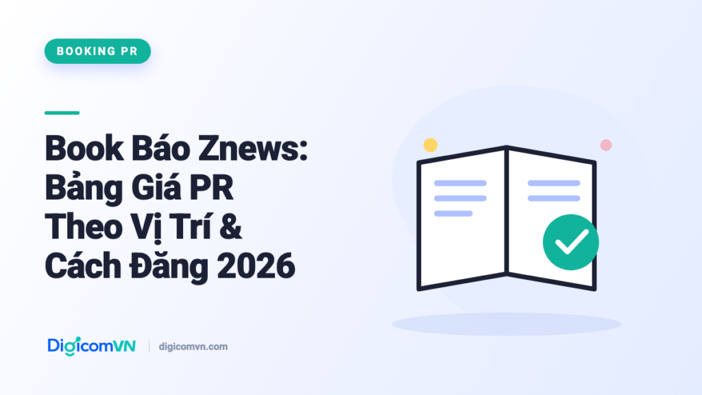 Book Báo Znews: Bảng Giá PR Theo Vị Trí & Cách Đăng 2026