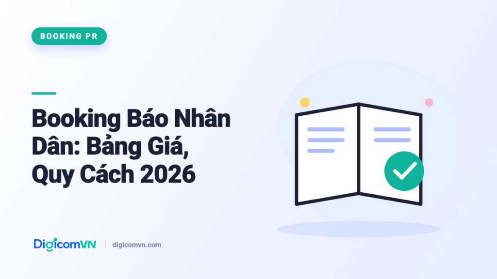 Booking Báo Nhân Dân: Bảng Giá, Quy Cách 2026