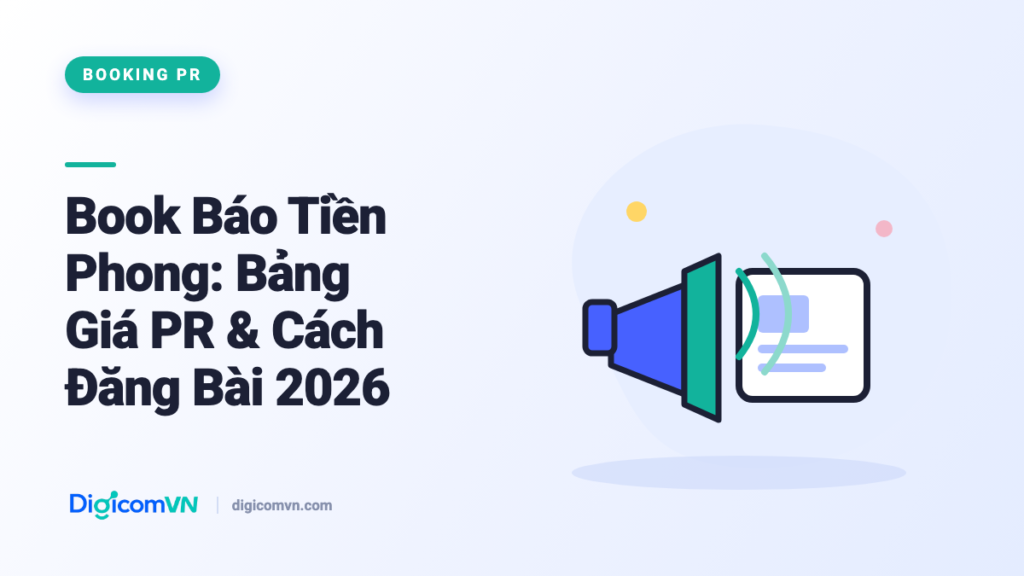 Book Báo Tiền Phong: Bảng Giá PR & Cách Đăng Bài 2026